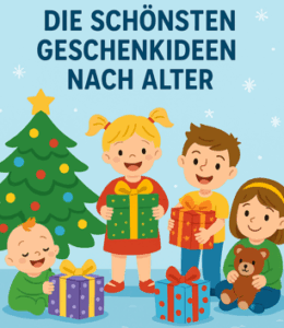Weihnachten mit Kindern: Die schönsten Geschenkideen nach Alter
