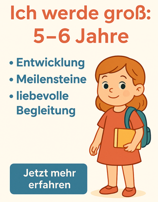 Begleitung vor dem Schuleintritt-Entwicklung, Meilensteine & liebevolle