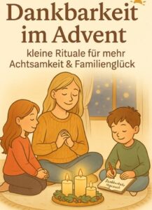 Dankbarkeit im Advent – kleine Rituale für mehr Achtsamkeit & Familienglück