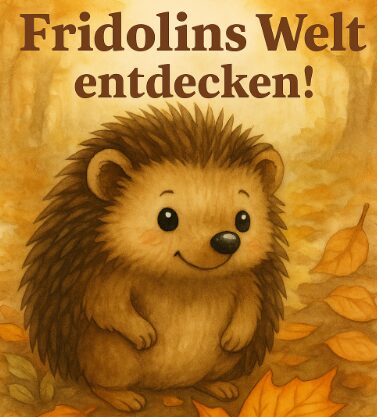 Igel Fridolins Welt