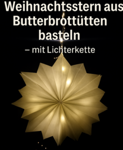Weihnachtsstern aus Butterbrottüten basteln – einfache Anleitung mit Lichterkette